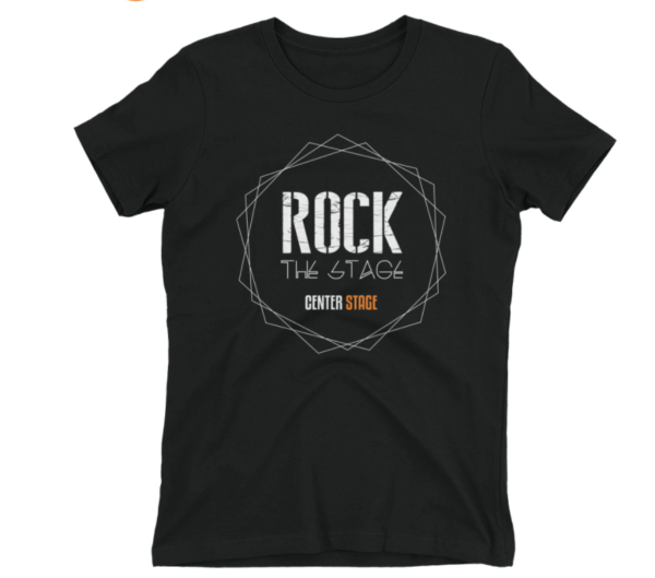 rock the stage center stage tshirt