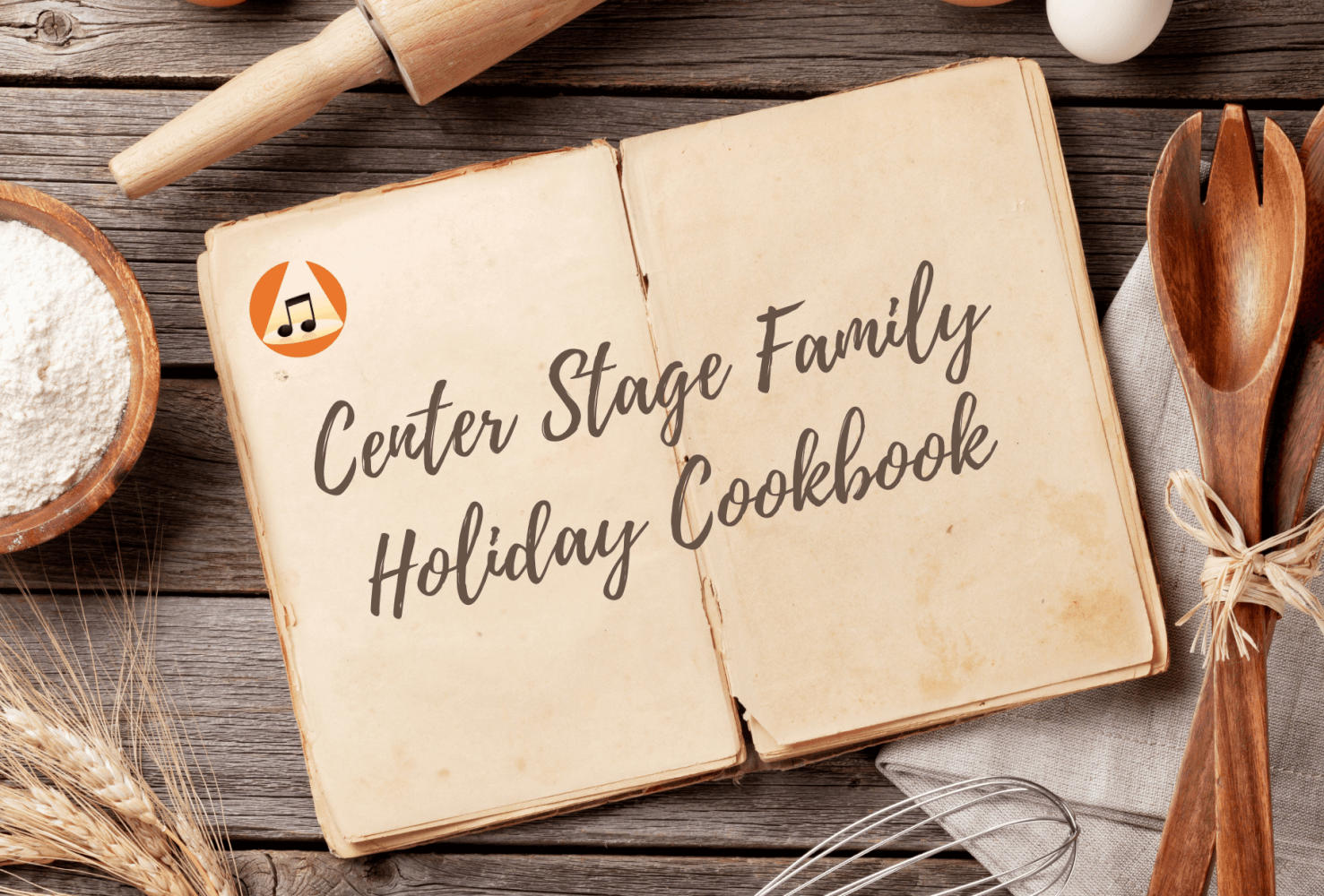 Center Stage Family Holiday Cookbook